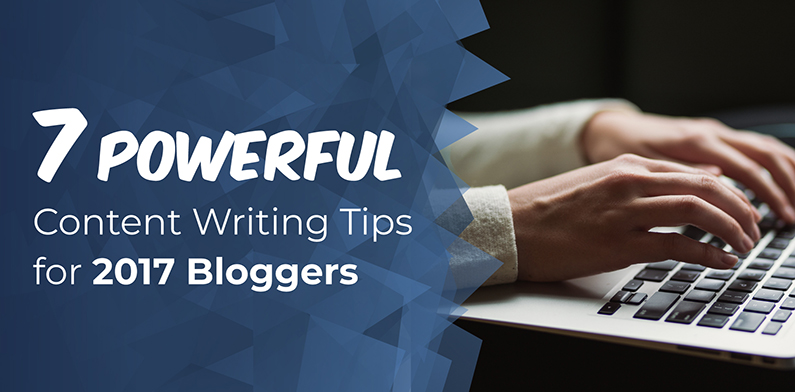 7 powerful content Writing tips for Bloggers
